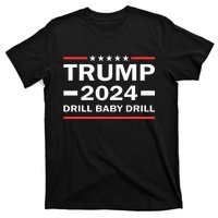 Drill Baby Drill Trump 2024 President Election Republicans T-Shirt