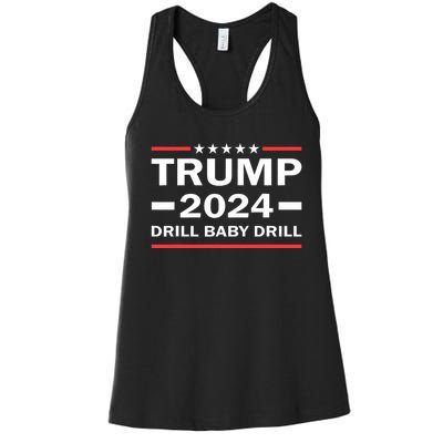 Drill Baby Drill Trump 2024 President Election Republicans Women's Racerback Tank