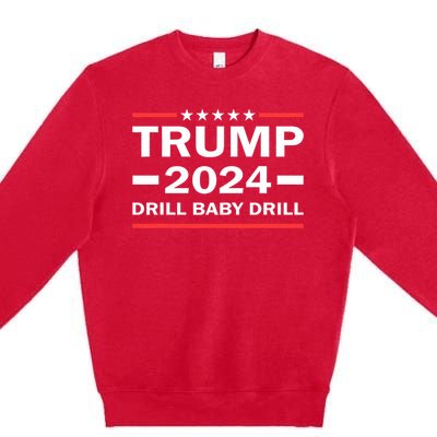 Drill Baby Drill Trump 2024 President Election Republicans Premium Crewneck Sweatshirt