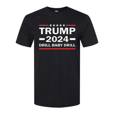 Drill Baby Drill Trump 2024 President Election Republicans Softstyle CVC T-Shirt