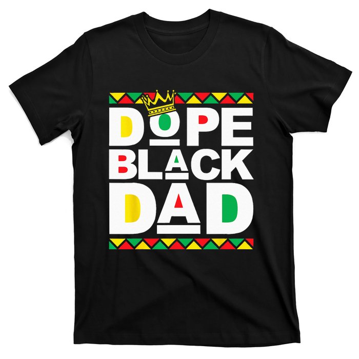 Dope Black Dad Juneteenth Black History Month Pride Fathers T-Shirt