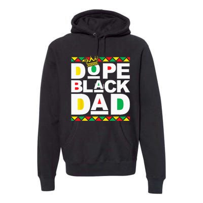 Dope Black Dad Juneteenth Black History Month Pride Fathers Premium Hoodie