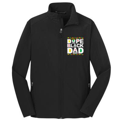 Dope Black Dad Juneteenth Black History Month Pride Fathers Core Soft Shell Jacket