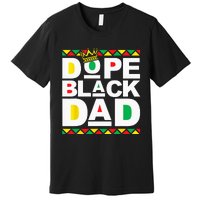 Dope Black Dad Juneteenth Black History Month Pride Fathers Premium T-Shirt