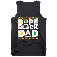 Dope Black Dad Juneteenth Black History Month Pride Fathers Tank Top