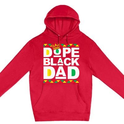 Dope Black Dad Juneteenth Black History Month Pride Fathers Premium Pullover Hoodie