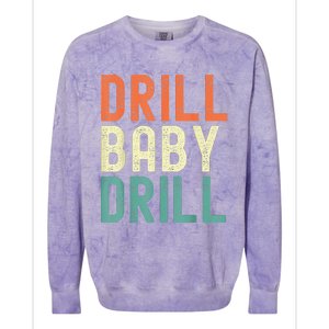 Drill Baby Drill Trump 2024 Colorblast Crewneck Sweatshirt