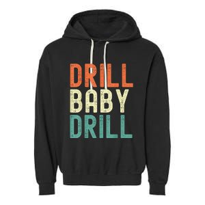 Drill Baby Drill Trump 2024 Garment-Dyed Fleece Hoodie