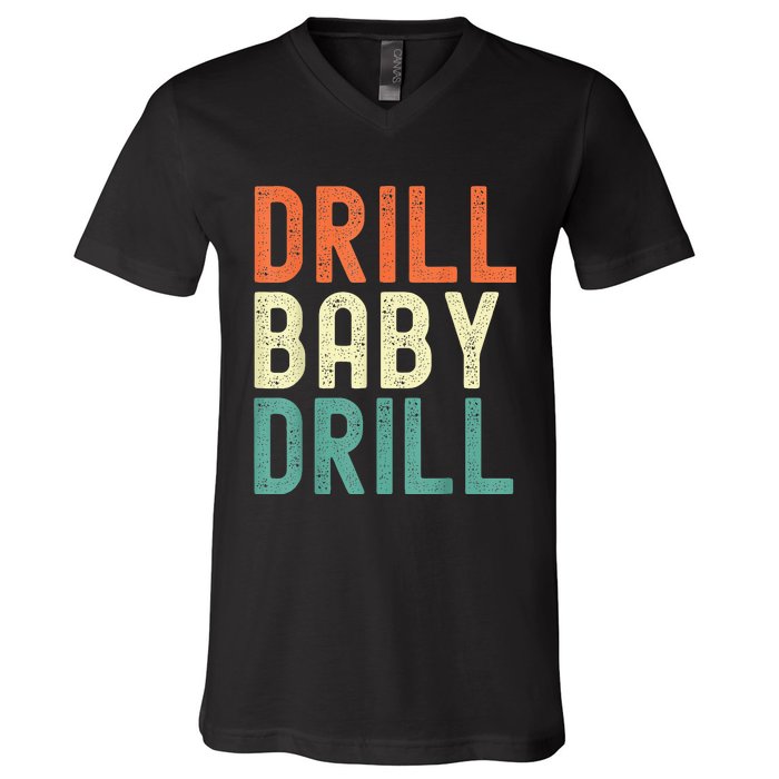 Drill Baby Drill Trump 2024 V-Neck T-Shirt