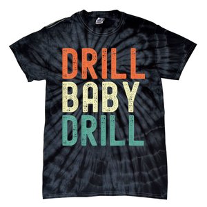 Drill Baby Drill Trump 2024 Tie-Dye T-Shirt