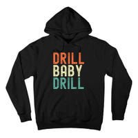 Drill Baby Drill Trump 2024 Tall Hoodie