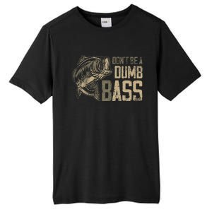 DonT Be Dumb Bass Fishing Dad Daddy Fathers Day Tall Fusion ChromaSoft Performance T-Shirt