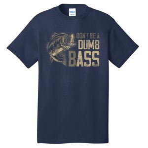 DonT Be Dumb Bass Fishing Dad Daddy Fathers Day Tall T-Shirt