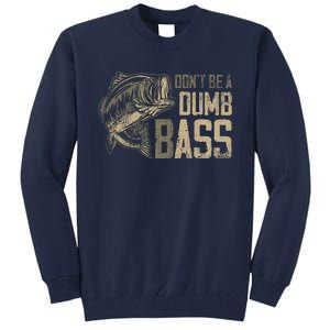 DonT Be Dumb Bass Fishing Dad Daddy Fathers Day Tall Sweatshirt