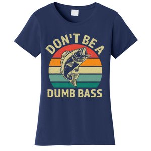 Dont Be Dumb Bass Fish Funny Fishing Retro Fisherman Women's T-Shirt