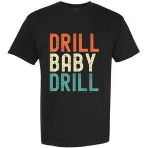 Drill Baby Drill Trump 2024 Garment-Dyed Heavyweight T-Shirt