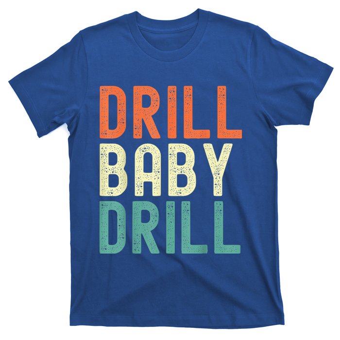 Drill Baby Drill Trump 2024 T-Shirt