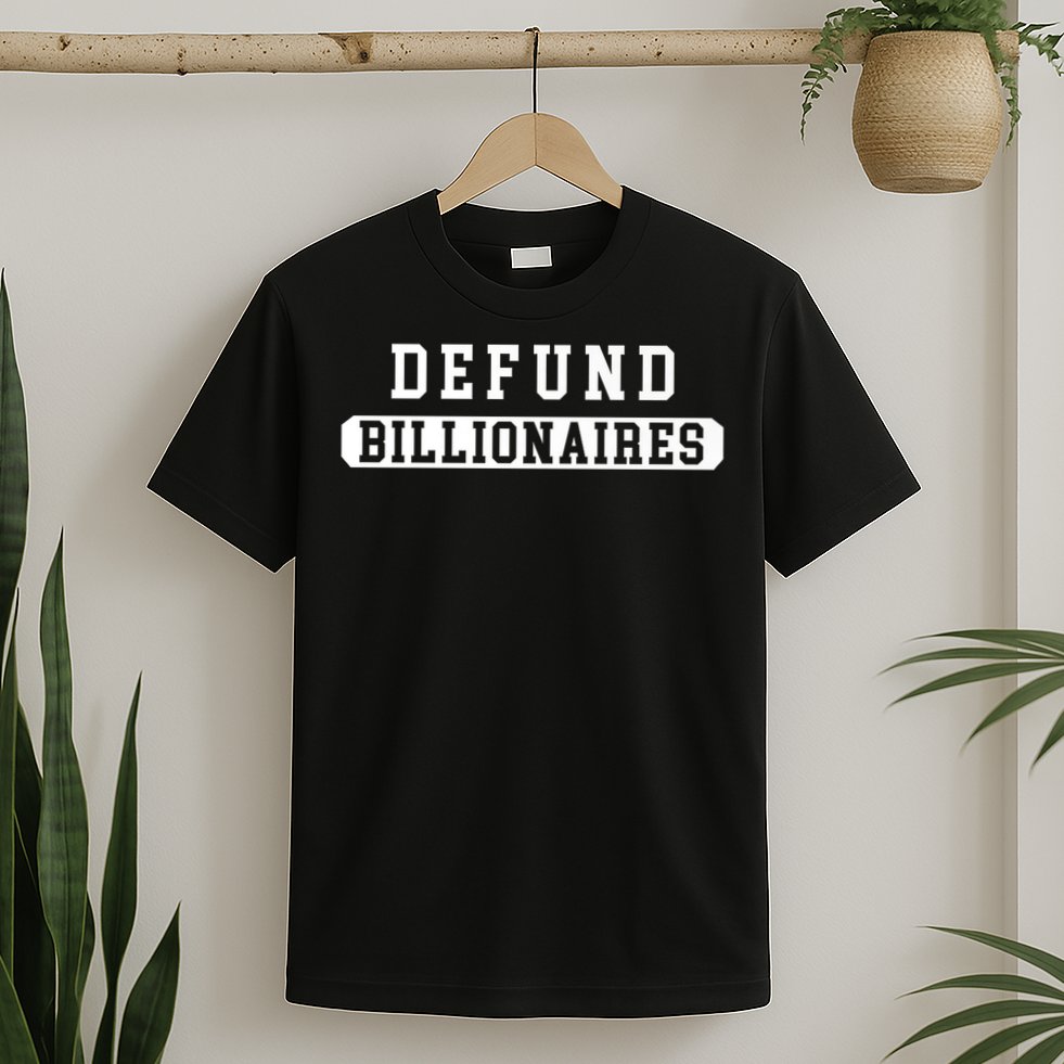 Defund Billionaires T-Shirt