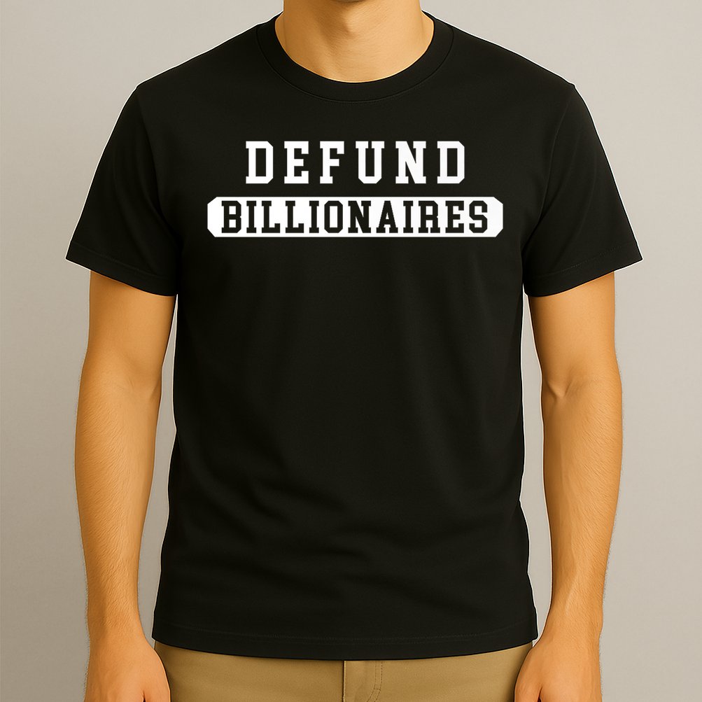 Defund Billionaires T-Shirt