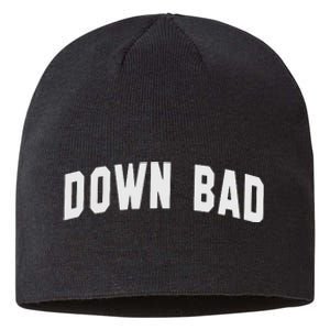 Down Bad Sustainable Beanie