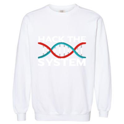 Diy Biology Dna Double Helix Hack The System Biohacker Gift Garment-Dyed Sweatshirt