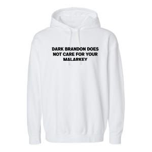 Dark Brandon Does Not Care For Your Malarkey Garment-Dyed Fleece Hoodie