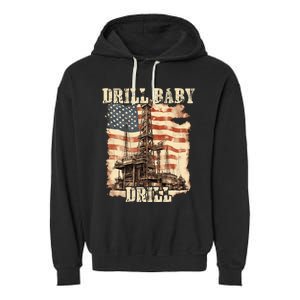 Drill Baby Drill American Flag Design Garment-Dyed Fleece Hoodie