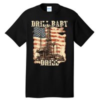 Drill Baby Drill American Flag Design Tall T-Shirt