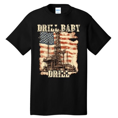 Drill Baby Drill American Flag Design Tall T-Shirt