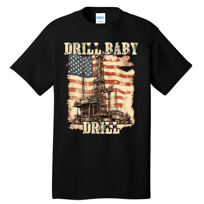 Drill Baby Drill American Flag Design Tall T-Shirt