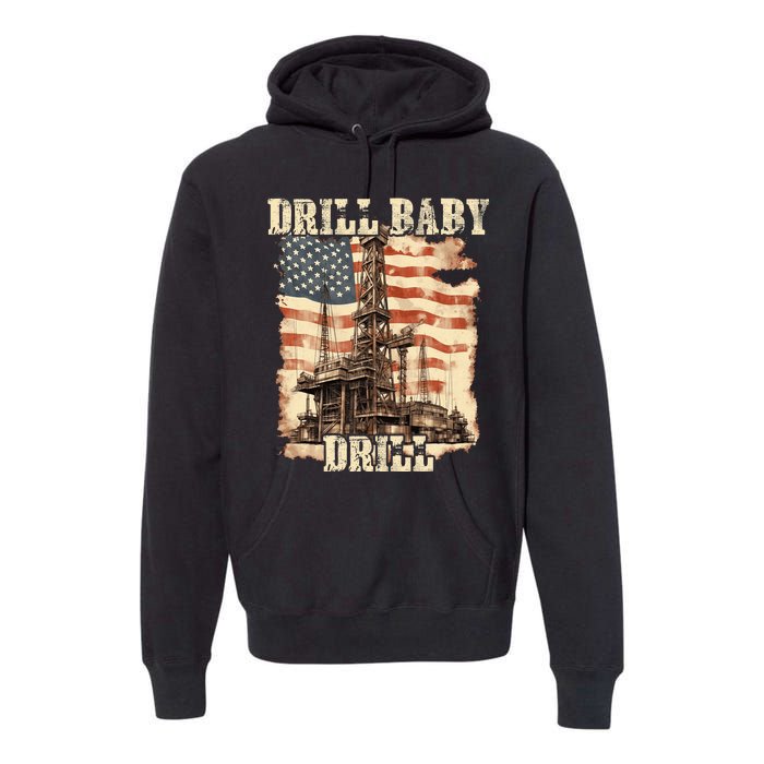 Drill Baby Drill American Flag Design Premium Hoodie