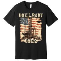 Drill Baby Drill American Flag Design Premium T-Shirt