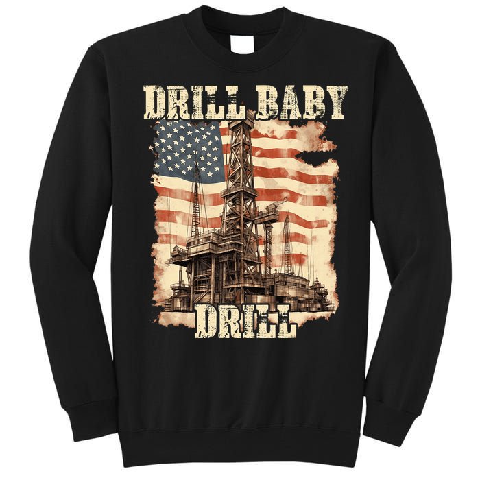 Drill Baby Drill American Flag Design Tall Sweatshirt