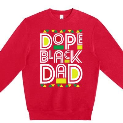 Dope Black Dad Black History Month Juneteenth 1865 Premium Crewneck Sweatshirt