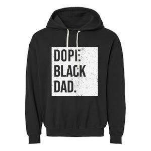 Dope Black Dad Black Fathers Matter Gift For Dads Garment-Dyed Fleece Hoodie