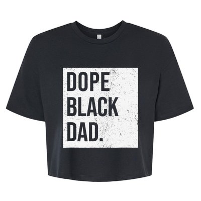 Dope Black Dad Black Fathers Matter Gift For Dads Bella+Canvas Jersey Crop Tee