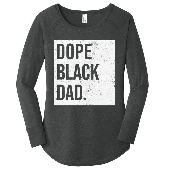 Dope Black Dad Black Fathers Matter Gift For Dads Women's Perfect Tri Tunic Long Sleeve Shirt