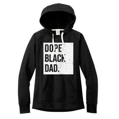 Dope Black Dad Black Fathers Matter Gift For Dads Women's Fleece Hoodie