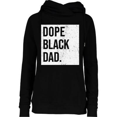 Dope Black Dad Black Fathers Matter Gift For Dads Womens Funnel Neck Pullover Hood