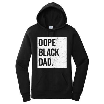 Dope Black Dad Black Fathers Matter Gift For Dads Women's Pullover Hoodie