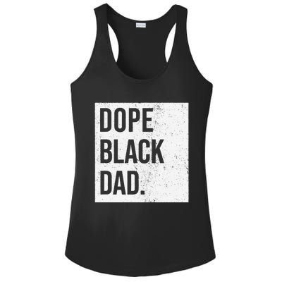 Dope Black Dad Black Fathers Matter Gift For Dads Ladies PosiCharge Competitor Racerback Tank