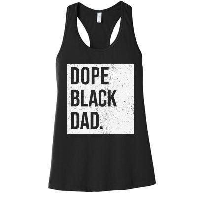 Dope Black Dad Black Fathers Matter Gift For Dads Women's Racerback Tank