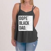 Dope Black Dad Black Fathers Matter Gift For Dads Women's Strappy Tank