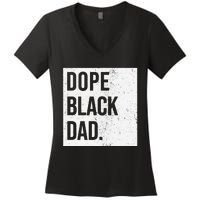 Dope Black Dad Black Fathers Matter Gift For Dads Women's V-Neck T-Shirt