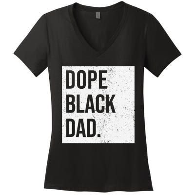 Dope Black Dad Black Fathers Matter Gift For Dads Women's V-Neck T-Shirt