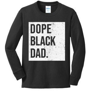 Dope Black Dad Black Fathers Matter Gift For Dads Kids Long Sleeve Shirt