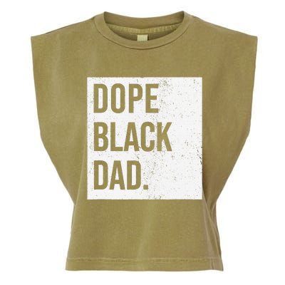 Dope Black Dad Black Fathers Matter Gift For Dads Garment-Dyed Women's Muscle Tee