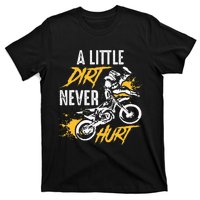 Dirt Bike Dirt Never Hurt Motocross T-Shirt