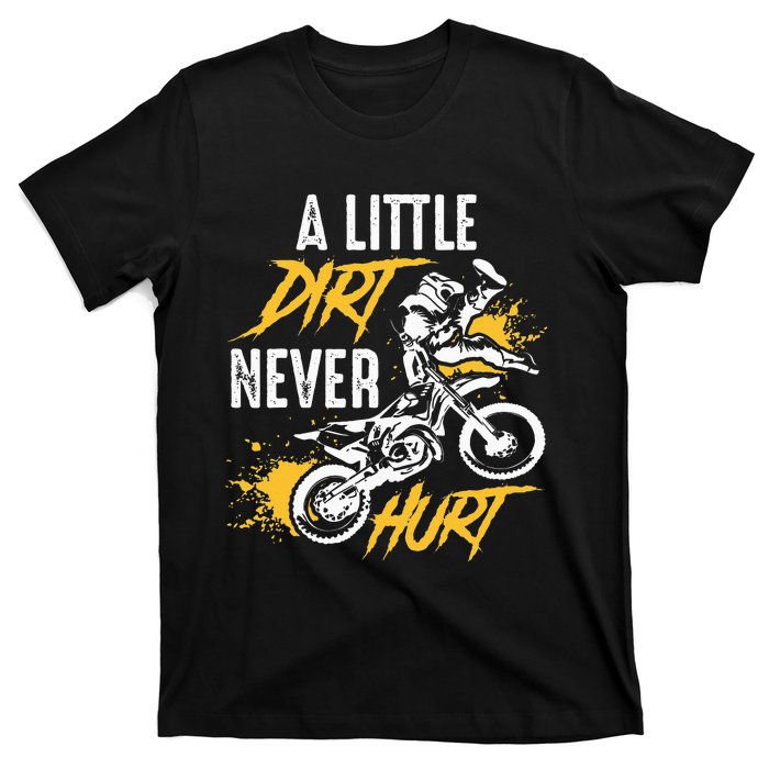 Dirt Bike Dirt Never Hurt Motocross T-Shirt