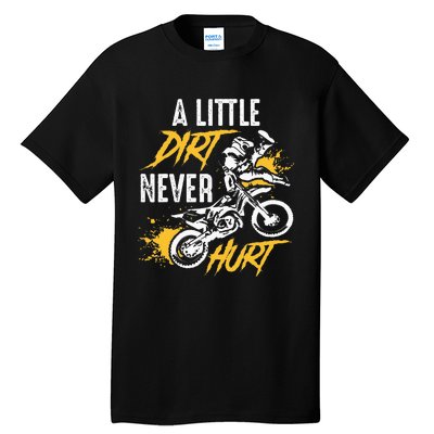 Dirt Bike Dirt Never Hurt Motocross Tall T-Shirt